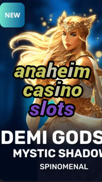 anaheim casino slots-trdjkmsxjksdss.com