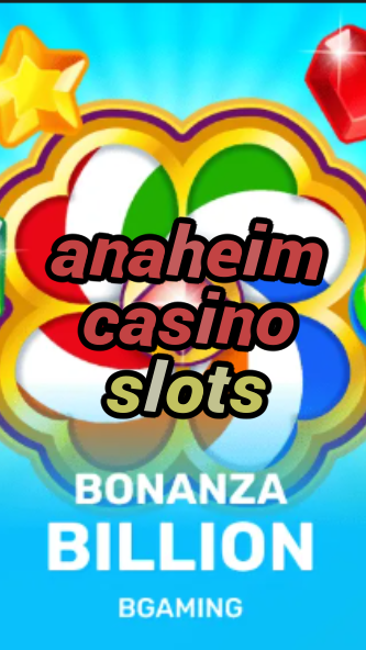 anaheim casino slots-trdjkmsxjksdss.com